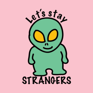 Staying Strangers Alien T-Shirt