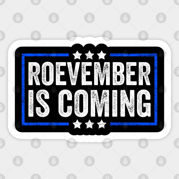 roevember is coming - Roevember Is Coming - Sticker | TeePublic
