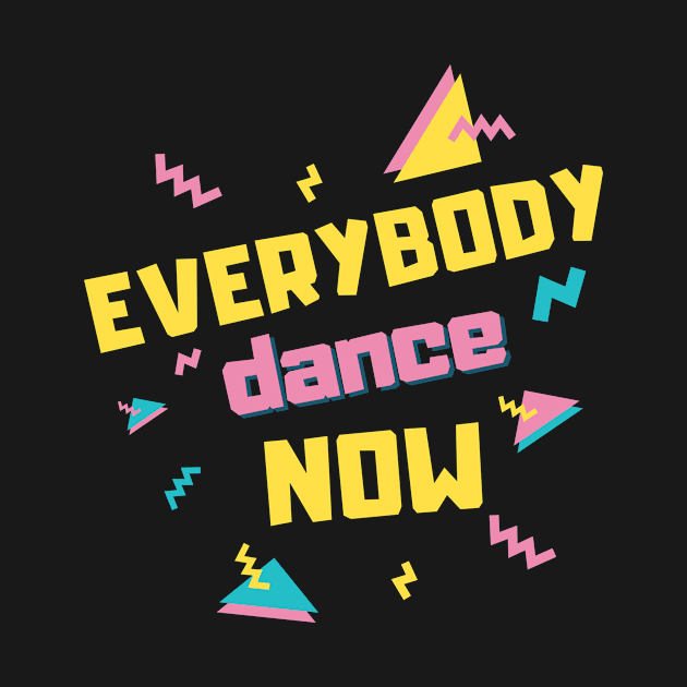 Everybody dance now by WhitC23Designs