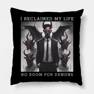 Reclaimed My Life, No Room For Demons Pillow