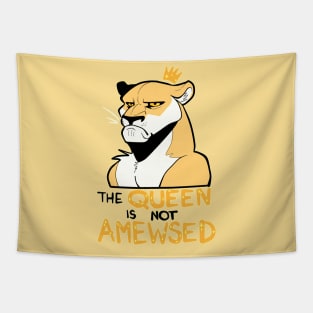 the queen is not amewsed Tapestry