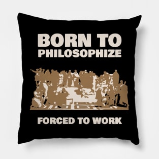 Born To Philosophize Pillow