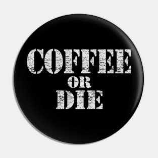 Coffee or Die Pin