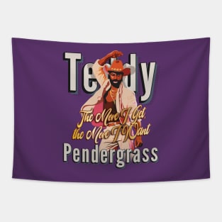 The More I Get, the More I Want (Teddy Pendergrass FanArt) Tapestry