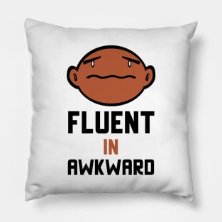 Fluent In Awkward Pillow