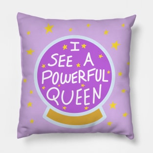 I See A Powerful Queen Pillow