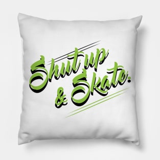 Shut Up & Skate Pillow