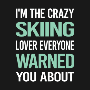 Crazy Lover Skiing Ski Skier T-Shirt