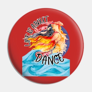 life is about dance Pin