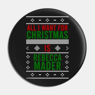 All I want for Christmas is Rebecca Mader Pin