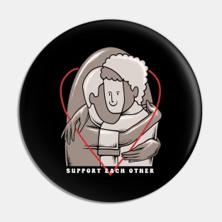 Support Each Other Pin