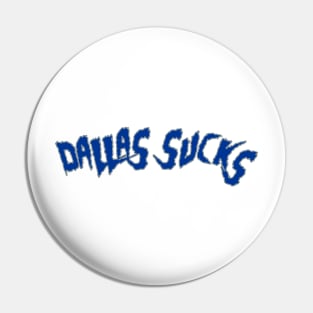 Dallas Sucks Mania Pin