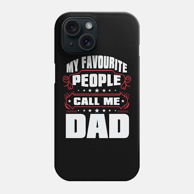 My Favorite People Call Me Dad Phone Case by Peco-Designs