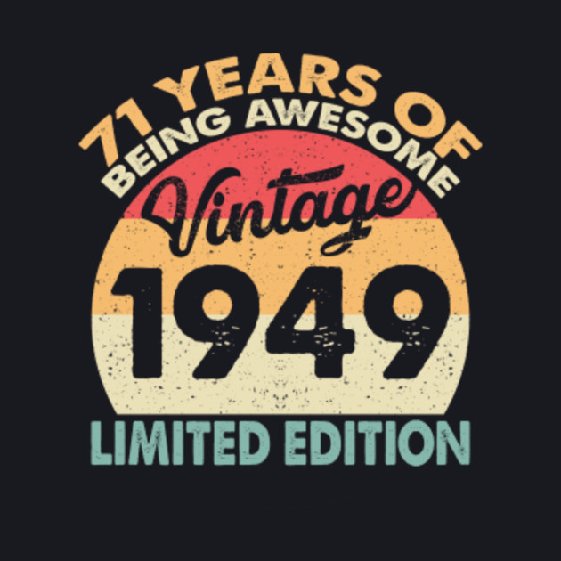 71 Year Old Gifts Vintage 1949 Limited Edition 71th Birthday - 1949 ...