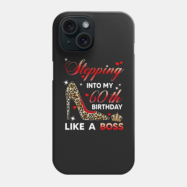 Stepping into my 60th birthday like a boss Phone Case by TEEPHILIC