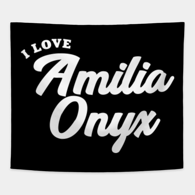 I Love Amilia Onyx Amilia Onyx Tapestry Teepublic