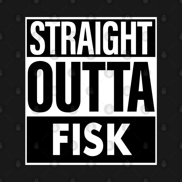 Fisk Name Straight Outta Fisk by ThanhNga