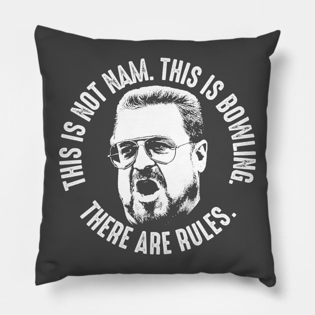 The Big Lebowski - This Is Not Nam - This Is Bowling - There Are Rules Pillow by MakgaArt