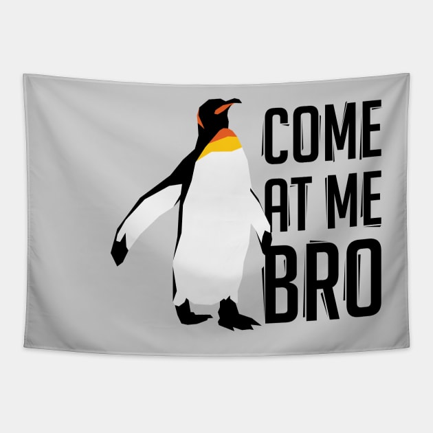 Come At Me Bro Penguin Tapestry by polliadesign