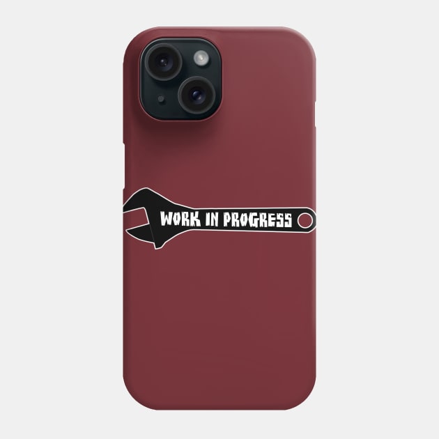 Work in Progress Phone Case by StillInBeta