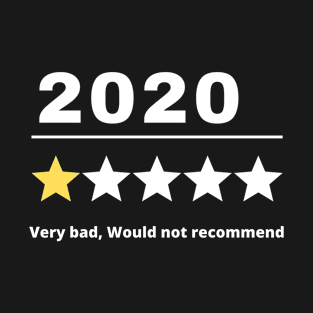 2020 Very Bad Would Not Recommend T-Shirt