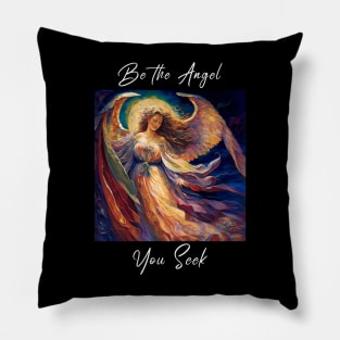 Be the Angel You Seek Pillow