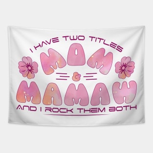 I have two titles Mom & Mamaw and I rock them both-Mother's Day Gift Tapestry