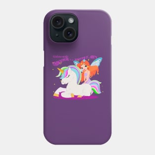 I Believe in Unicorn and the Tooth Fairy Phone Case