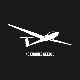 No Engines Needed Glider Pilot Sailplane Biplane aerial floating soaring T-Shirt