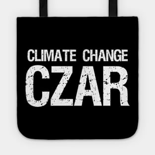 Climate Change Czar Anti Socialist SJW Alarmist Triggering Tote