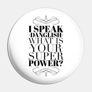 I speak Danglish Pin