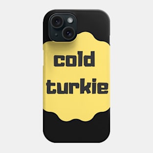 cold turkie design Phone Case