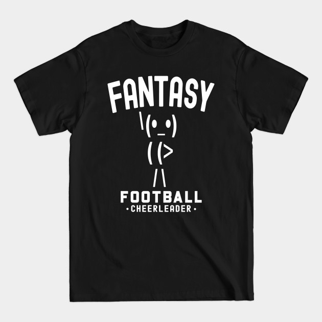 Fantasy Football Cheerleader - Fantasy Football - T-Shirt