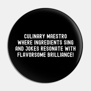 Culinary Maestro Where Ingredients Sing and Jokes Pin