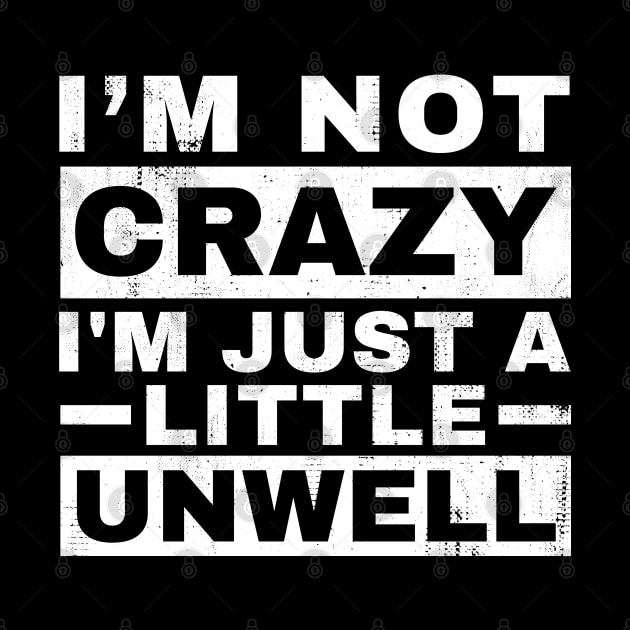 Im not Crazy Im just A Little Unwell - Pop Art Style by Can Photo