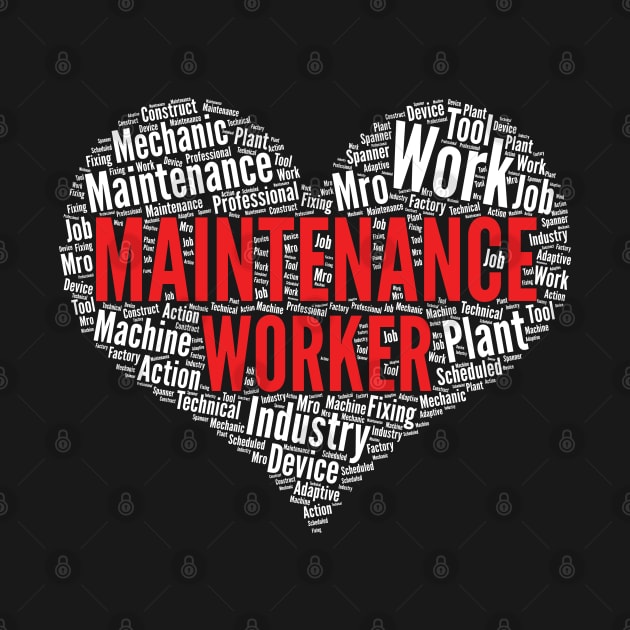 Maintenance worker Heart Shape Word Cloud Design design by theodoros20