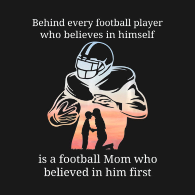Behind Every Football Player Mothers Day Funny Gift Behind Every