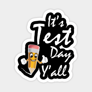 It's Test Day Y'all Teacher Testing Day T-Shirt Magnet