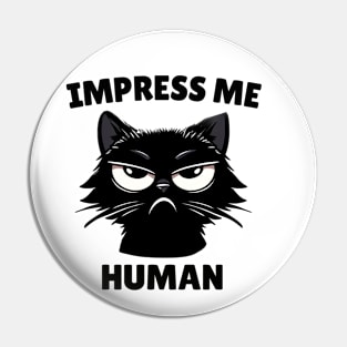 Impress Me Human Pin