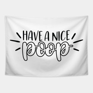 Have A Nice Poop Tapestry