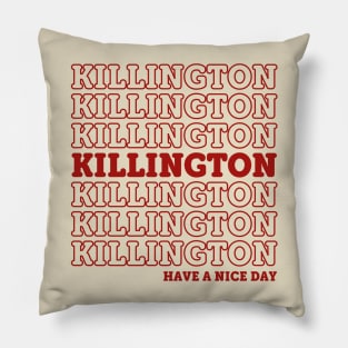 Killington - Have a nice day Pillow