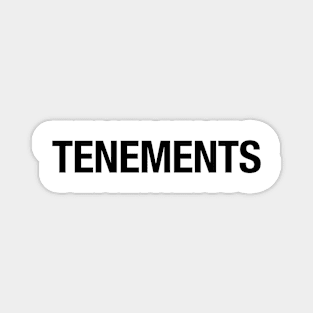TENEMENTS Magnet