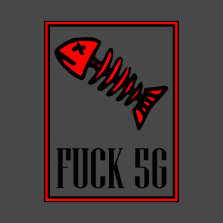 Fuck 5G Network T-Shirt