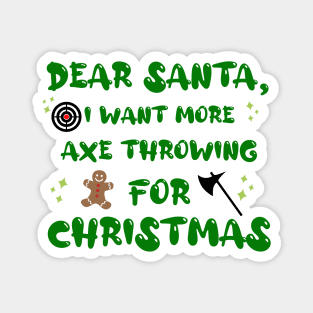 Dear Santa I Want More Axe Throwing for Christmas Funny Magnet