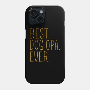 Best Dog Opa Ever Cool Phone Case