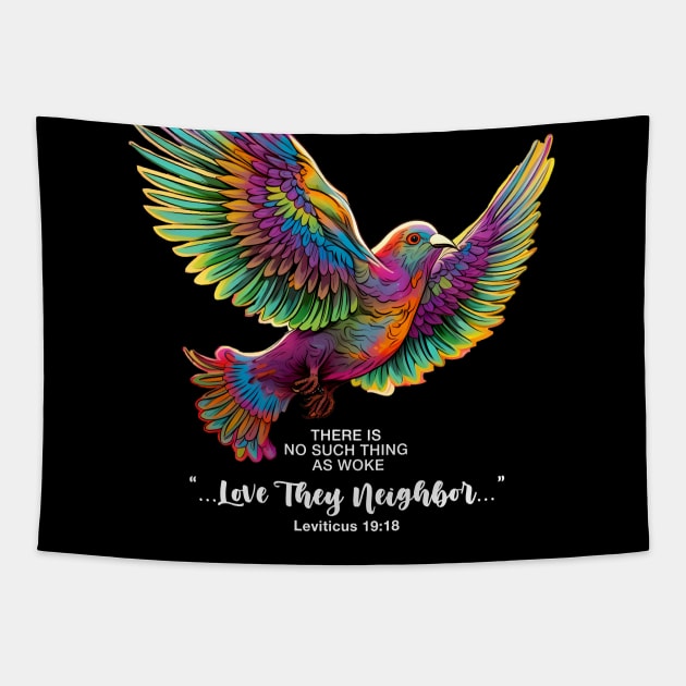 There is No Such Thing as Woke" "...Love Thy Neighbor..." Tapestry by Puff Sumo