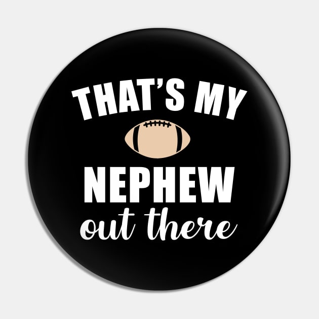 That's My Nephew Out There Pin by teesumi