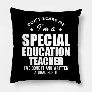 Special Education Teacher - Don't Scare Me Pillow