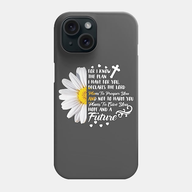 For I Know The Plan I Have For You Phone Case by Litho