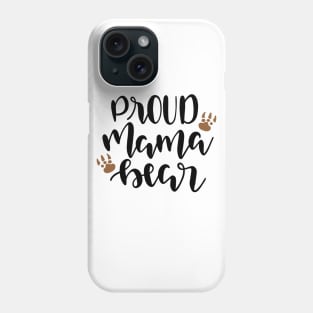 Proud Mama Bear Phone Case